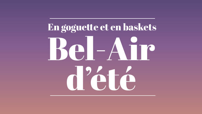  - [Bel-Air d'été] En goguette et en baskets !